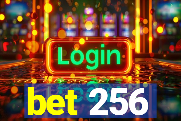 bet 256